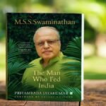 एम.एस. स्वामीनाथन को श्रद्धांजलि: भारत को अन्नदाता बनाने वाले और हरित क्रांति के जनक