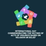 धर्म या आस्था के आधार पर हिंसा के पीड़ितों को समर्पित अंतर्राष्ट्रीय दिवस: 22 अगस्त