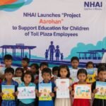 NHAI ने टोल कर्मचारियों के बच्चों के लिए ‘प्रोजेक्ट आरोहण’ शुरू किया