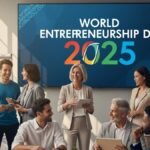 विश्व उद्यमी दिवस 2025: नए विचारों और उद्यमिता की शक्ति का उत्सव