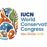 आईयूसीएन विश्व कांग्रेस 2025: 10 मुख्य बातें