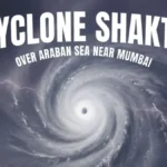 चक्रवात शक्ति: अरब सागर में उठे तूफान का रुख और महाराष्ट्र पर संभावित प्रभाव