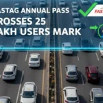 फास्टैग वार्षिक पास उपयोगकर्ता दो महीने में 25 लाख के पार