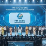 देशभर में 1,000 आईटीआई के आधुनिकीकरण के लिए ‘पीएम सेतु योजना’ की शुरुआत