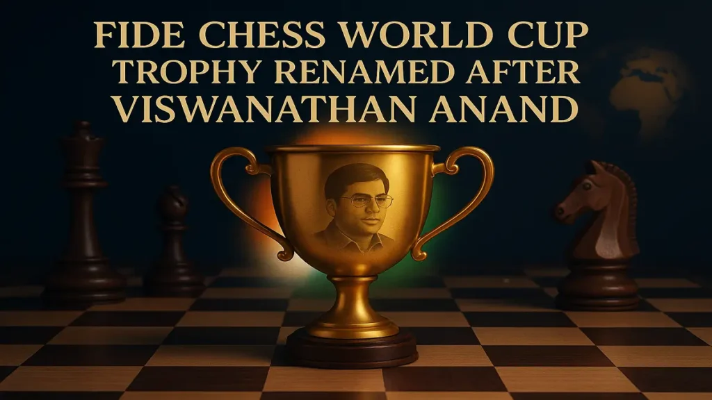 फिडे शतरंज विश्व कप ट्रॉफी का नाम अब विश्वनाथन आनंद के नाम पर
