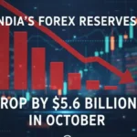 अक्टूबर में भारत का विदेशी मुद्रा भंडार 5.6 अरब डॉलर घटा