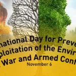 युद्ध और सशस्त्र संघर्ष में पर्यावरण के शोषण को रोकने के लिए अंतर्राष्ट्रीय दिवस